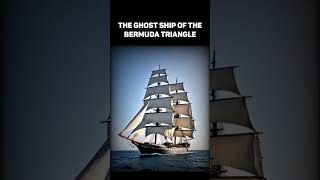 The Ghost Ship of the Bermuda Triangle [upl. by Lorna]