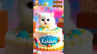 HAPPY BIRTHDAY TO YOU KEHLANI  HAPPY BIRTHDAY SONG WITH NAMES  Adorable Cute Cat 😺 cats [upl. by Jeggar]