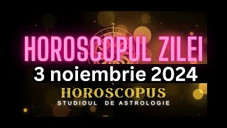 Horoscopul Zilei  3 noiembrie 2024  HOROSCOPUS [upl. by Silvano]