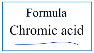 How to Write the Formula for Chromic acid [upl. by Entirb]