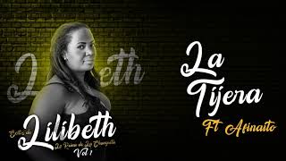 La Tijera Audio Oficial  Lilibeth ft El Afinaito [upl. by Yaras]