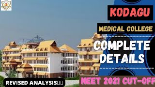 KODAGU MEDICAL COLLEGE COMPLETE DETAILS CHECK REVISED CUTOFF NEET 2021💢💢 [upl. by Nobell195]