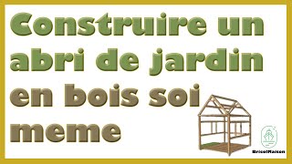 Comment construire un abri de jardin en bois soi meme [upl. by Skcirdnek]