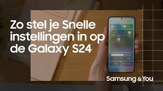 Hoe stel je Snelle instellingen in op de Galaxy S24  Samsung amp You [upl. by Sueddaht]