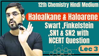 L3 Swart Finkelstein SN1 amp SN2 with NCERT Question Ch 6 Haloalkane and Haloarene 12th Chemistry [upl. by Gollin]