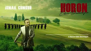 İsmail Cumhur  Horon Edin Durmayın [upl. by Novyar]