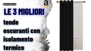 ➤ Le 3 migliori tende oscuranti con isolamento termico ✓ [upl. by Adanama]