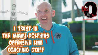 Big O  I Trust in The Miami Dolphins Offensive Line Staff [upl. by Azal]