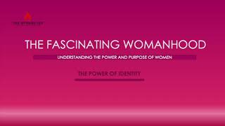 The Fascinating Womanhood  The Power Of Identity [upl. by Artina]