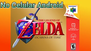 The Legend Of Zelda Ocarina Of Time em português PTBR do Nintendo 64 no Celular Android [upl. by Nnaeirual678]