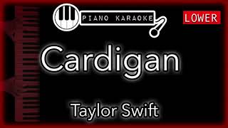 Cardigan LOWER 3  Taylor Swift  Piano Karaoke Instrumental [upl. by Siaht]