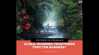 ☀️Global warming frightening topic for Business The answer HERE [upl. by Ayomat]