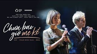 MIN FT ERIK  Chưa Bao Giờ Mẹ Kể  NGÀY THỨ 8 CỦA MẸ [upl. by Mayes]