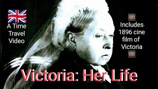 QUEEN VICTORIA Her Life Told Through Cine Film and Photos [upl. by Vasilek]