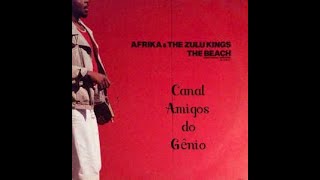 Afrika amp The Zulu Kings  The Beach Inst e Vocal  Amigos do Gênio [upl. by Enaelem]