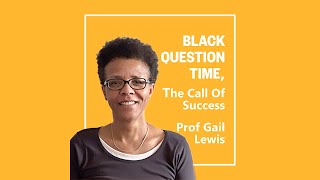 Black Question Time The Call of Success An Interview with Gail Lewis [upl. by Branen843]