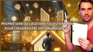 COMMENT CHOISIR ENTRE ETRE PROPRIETAIRE OU LOCATAIRE [upl. by Ted923]