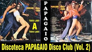 Discoteca Papagaio Disco Club  1978  Todo Lado A Vol 2 [upl. by Ellenehc]