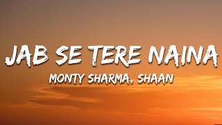 Jab Se Tere Naina Lyrics  Monty Sharma Shaan from quotSaawariyaquot [upl. by Naneik]