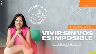 Vivir sin vos es imposible Ep 2  T1 [upl. by Neiman]