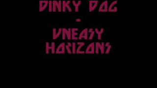 Dinky Dog  Uneasy Horizons [upl. by Iel]