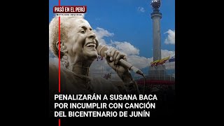 Penalizarán a Susana Baca por incumplir con canción del Bicentenario de Junín  Pasó en el Perú [upl. by Artemahs]