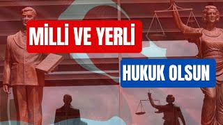 MİLLİ VE YERLİ HUKUK OLSUN [upl. by Gney918]