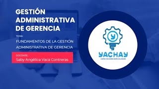 SESIÓN 1GESTIÓN ADMINISTRATIVA DE GERENCIA Fundamentos de la Gestión Adm de Gerencia [upl. by Yacov]