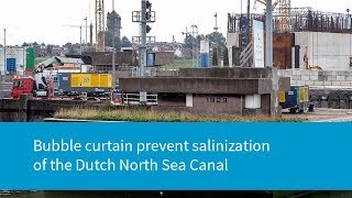 Bubble curtain prevents salinization of the Dutch North Sea Canal [upl. by Linn]