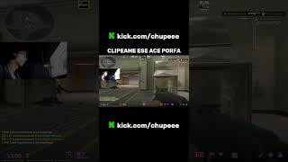 CLIPEAME ESE ACE PORFAAA ace counterstrike streamer kick [upl. by Ayotl]