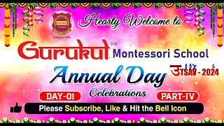 Gurukul Montessori Annual Day Celebration quotUTSAV  2024quot  Day01  PartIV [upl. by Tamanaha]