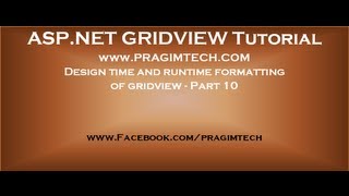 Design time and runtime formatting of gridview Part 10 [upl. by Karame]