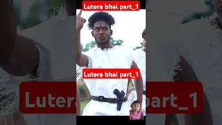 Lutera bhai part1 [upl. by Chrissie]