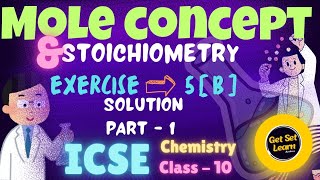 ICSE Chemistry class 10 ll Exercise 5 B Solution ll Mole Concept and Stoichiometry ll Part  1 [upl. by Ennairod70]