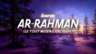 SourateCoran ArRahman سورة الرحمن  Magnifique Récitation Qui Apaise Le Cœur et Qui Protège [upl. by Beverie]