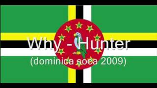 Why  Hunter Dominica Soca 2009 [upl. by Assenal]