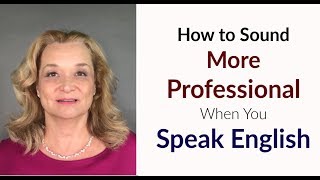 How to Sound More Professional When You Speak English  Accurate English [upl. by Voleta451]