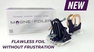 Introducing The MagneFoiler  Flawless Foil Without Frustration [upl. by Gloriane951]