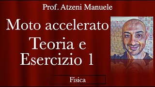 Moto accelerato  Teoria e Esercizio 1  ProfAtzeni ISCRIVITI [upl. by Cletus]