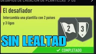 SBC quot EL DESAFIADOR quot SIN LEALTAD FIFA 22 [upl. by Ji]