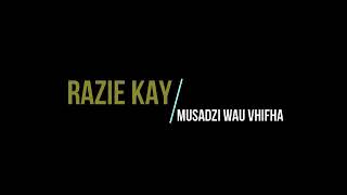 RAZIE KAY MUSADZI WAU VHIFHA [upl. by Scot]