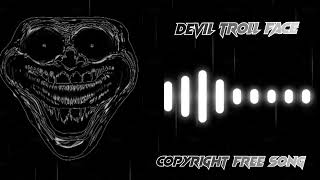 Devil Troll Face Meme  CFS  Copyright Free Song  Beat  2k HD [upl. by Dupin]