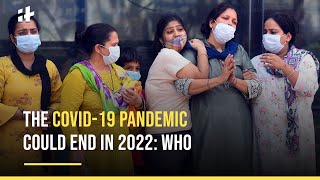 The Covid19 Pandemic Could End In 2022 WHO [upl. by Federico]