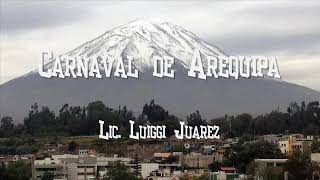 CARNAVAL DE AREQUIPA AUDIO ORIGINAL  LIC LUIGGI JUAREZ [upl. by Schear]