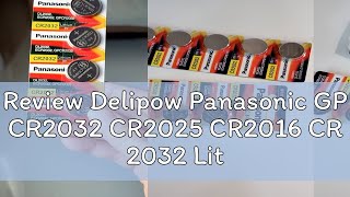 Review Delipow Panasonic GP CR2032 CR2025 CR2016 CR 2032 Lithium Battery Coin Batteries Button Cell [upl. by Sidalg257]