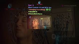 Mind Control AI and BCIs Are Changing Everything 🤯🧠 AIandBCIs NeuralInterfaces PART 2 [upl. by Denni]