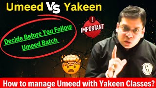 UMEED vs YAKEEN 🔥 How to manage Umeed with Regular Classes ⚠️ Imp Message [upl. by Fabio]