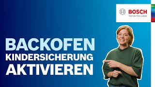 Kindersicherung am Bosch Backofen SchrittfürSchrittAnleitung  Bosch Backofen Hilfe [upl. by Mccall]