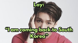 EXO Lay will RETURN to South KOREA after FIVE Years [upl. by Phylys84]