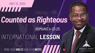 Counted as Righteous Romans 41325 May 12 2024 Sunday School Internation [upl. by Ahsenhoj]